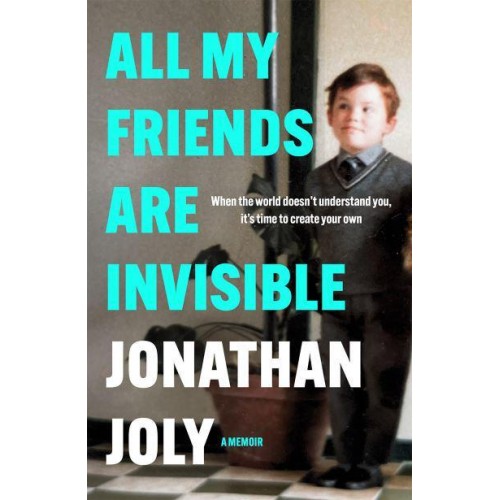 All My Friends Are Invisible