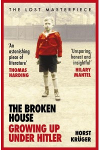 The Broken House Growing Up Under Hitler