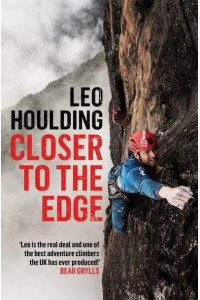 Closer to the Edge Climbing to the Ends of the Earth