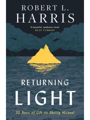 Returning Light 30 Years of Life on Skellig Michael