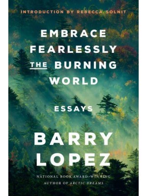 Embrace Fearlessly the Burning World Essays