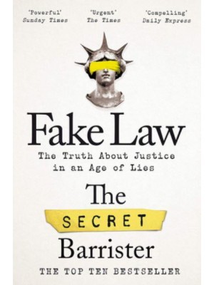 Fake Law The Truth About Justice in an Age of Lies