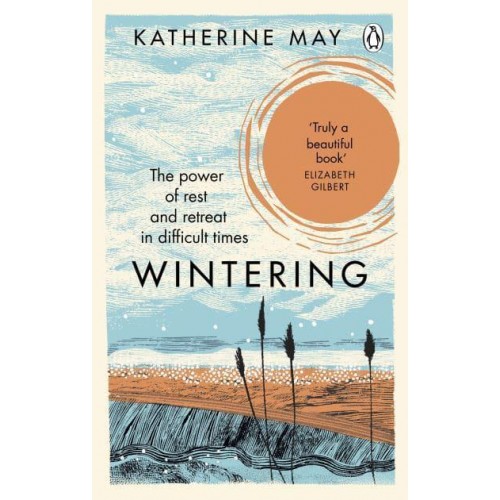 Wintering How I Learned to Flourish When Life Became Frozen