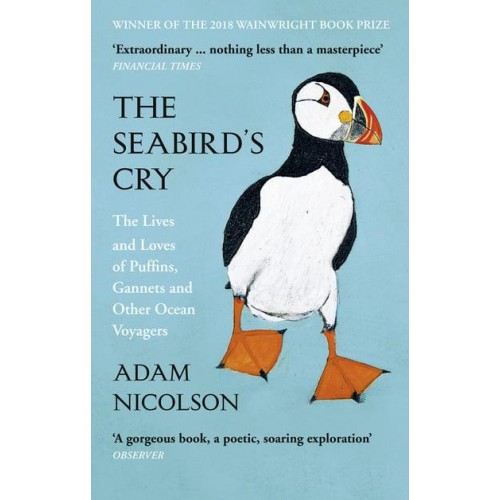 The Seabird's Cry The Lives and Loves of Puffins, Gannets and Other Ocean Voyagers