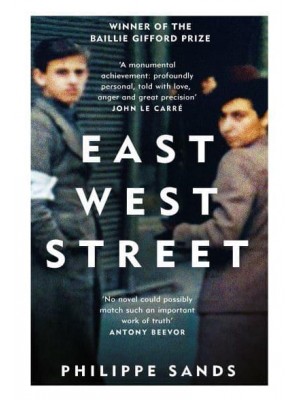 East West Street On the Origins of Genocide and Crimes Against Humanity