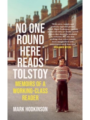 No One Round Here Reads Tolstoy Memoirs of a Working-Class Reader