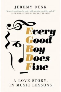Every Good Boy Does Fine A Love Story, in Music Lessons