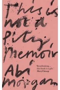 This Is Not a Pity Memoir