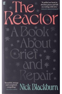 The Reactor A Book About Grief and Repair