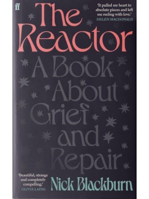 The Reactor A Book About Grief and Repair