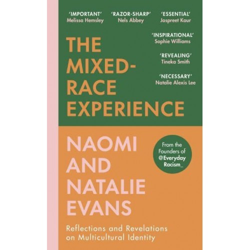 The Mixed Race Experience Reflections and Revelations on Multiracial Identity
