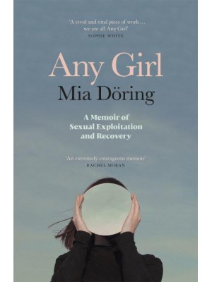 Any Girl An Irish Memoir of Sexual Exploitation and Recovery