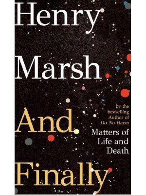 And Finally Matters of Life and Death