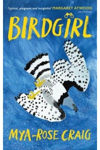 Birdgirl A Young Environmentalist Looks to the Skies in Search of a Better Future