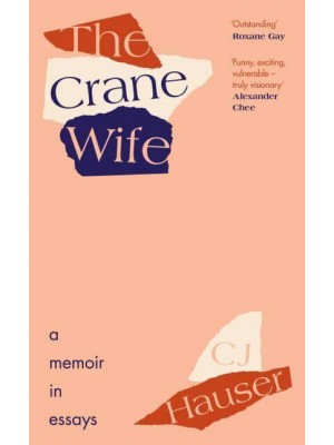 The Crane Wife A Memoir in Essays