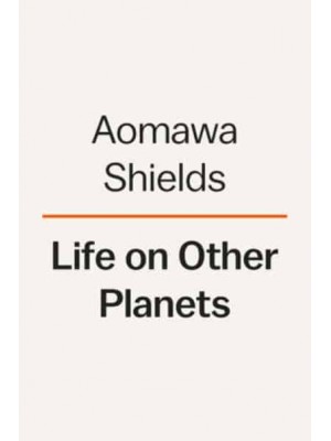 Life on Other Planets A Memoir of Finding My Place in the Universe